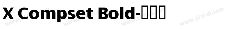 X Compset Bold字体转换